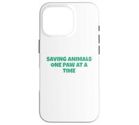 Saving Animals One Paw At A Time Case for iPhone 16 Pro