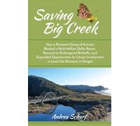 Saving Big Creek: How a Persistent Group of Activists Blocked a Multi-Million Dollar Resort, Rescued an Endangered Butterfly, and Expanded Opportunities for Citizen Involvement in Land Use Decisions