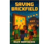 Saving Brickfield: Social Emotional Learning Chapter Book for Kids 8-12 about Leadership, Kindness, and Community