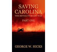 Saving Carolina: The Revolutionary War