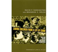 Saving Children from a Life of Crime: Early Risk Factors and Effective Interventions (Studies in Crime and Public Policy)