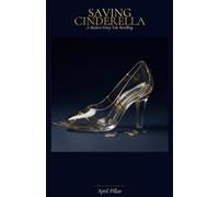 Saving Cinderella: A Modern Fairytale Retelling