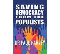 Saving Democracy From The Populists
