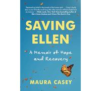 Saving Ellen: A Memoir of Hope and Recovery