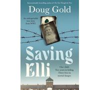Saving Elli: One child. Two years in hiding. Three lives in mortal danger.