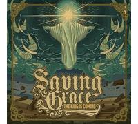 Saving Grace - King Is Coming