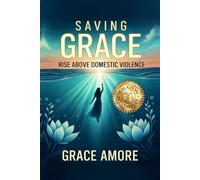 Saving Grace: Rise Above Domestic Violence