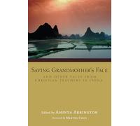 Saving Grandmother's Face: And Other Tales from Christian Teachers in China