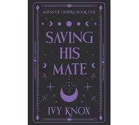 Saving His Mate: Aliens of Oluura: Book 1 (A Sci-Fi Alien Romance) (Discreet Cover): Aliens of Oluura: Book 1 (Discreet Cover)