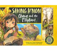 Saving H'non – Chang and the Elephant: A Graphic Novel Based on a True Adventure
