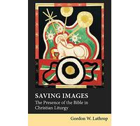 Saving Images: The Presence of the Bible in Christian Liturgy