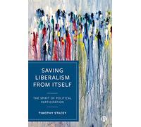 Saving Liberalism from Itself: The Spirit of Political Participation