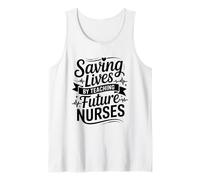 Saving Lives By Teaching Future Nurses, Nursing Educator Tank Top