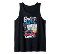 Saving Lives Missing Lunch Nurse Tank Top