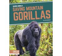 Saving Mountain Gorillas (Saving Animals)