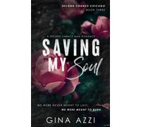 Saving My Soul: A Second Chance MMA Romance: 3 (Second Chance Chicago Series)