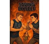 Saving Myself: Original By Dan Rich (The Saved Series)