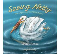 Saving Netty: Rescuing an American White Pelican