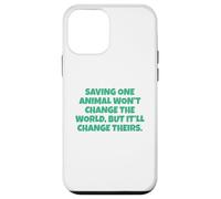 Saving One Animal Won't Change The World Case for iPhone 12 mini