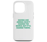 Saving One Animal Won't Change The World Case for iPhone 13 Pro