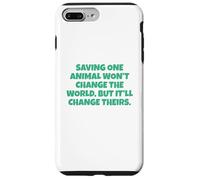 Saving One Animal Won't Change The World Case for iPhone 7 Plus/8 Plus