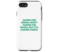 Saving One Animal Won't Change The World Case for iPhone SE (2020) / 7/8