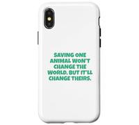 Saving One Animal Won't Change The World Case for iPhone X/XS