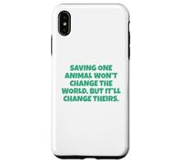 Saving One Animal Won't Change The World Case for iPhone XS Max