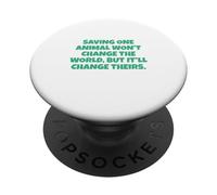 Saving One Animal Won't Change The World PopSockets Adhesive PopGrip
