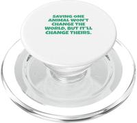 Saving One Animal Won't Change The World PopSockets PopGrip for MagSafe