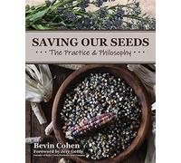 Saving Our Seeds: The Practice & Philosophy