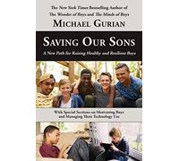 Saving Our Sons: A New Path for Raising Healthy and Resilient Boys