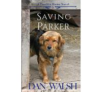 Saving Parker: Volume 3 (A Forever Home Novel)