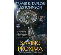 Saving Proxima: The First Step to the Stars Is a Fight for Survival!: Volume 1 (Orion's Arm)