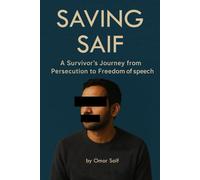 Saving Saif: A Survivor's Journey from Persecution to Freedom of speech