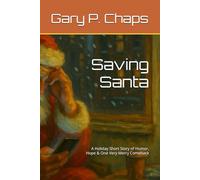Saving Santa: A Holiday Short Story of Humor, Hope & One Very Merry Comeback