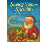 Saving Santa's Sparkle: A Healthy Christmas Story