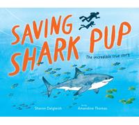 Saving Shark Pup : The amazing true story