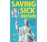 Saving Sick Britain: Why We Need the 'Health Society'