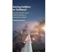 Saving Soldiers or Civilians?: Casualty-Aversion versus Civilian Protection in Asymmetric Conflicts