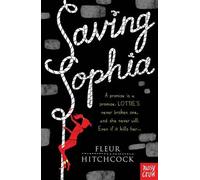 Saving Sophia: Written by Fleur Hitchcock, 2014 Edition, Publisher: Nosy Crow Ltd [Paperback]