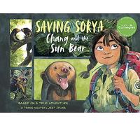 Saving Sorya - Chang and the Sun Bear: Winner of the Yoto Carnegie Medal for Illustration 2023 (Return to the Wild, 3)