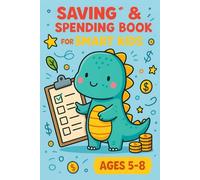 Saving & Spending Book for Smart Kids (Ages 5-8): An Easy and Fun Tracker to Teach Kids About Budgeting and Money Goals