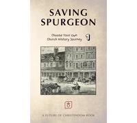 Saving Spurgeon: Choose Your Own Church History Journey, Book 1