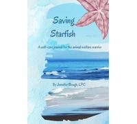 Saving Starfish: A Self-Care Journal for the Animal Welfare Warrior