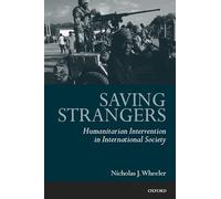 Saving Strangers: Humanitarian Intervention in International Society