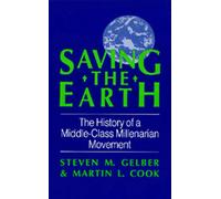 Saving the Earth: The History of a Middle-Class Millenarian Movement