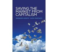 Saving the Market from Capitalism: Ideas for an Alternative Finance