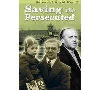 Saving the Persecuted (Ignite: Heroes of World War II)