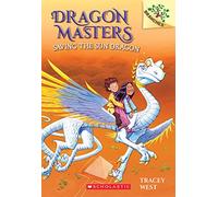 Saving the Sun Dragon: A Branches Book (Dragon Masters #2): Volume 2